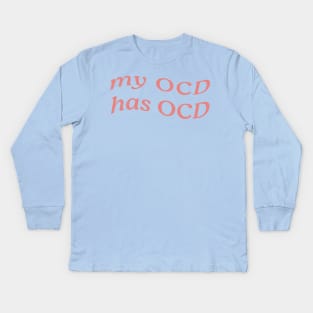 MY OCD HAS OCD Kids Long Sleeve T-Shirt